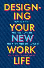 Designing Your New Work Life: The #1 New York Times bestseller for building the perfect career kaina ir informacija | Saviugdos knygos | pigu.lt