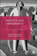 Robots and Immigrants: Who Is Stealing Jobs? kaina ir informacija | Ekonomikos knygos | pigu.lt