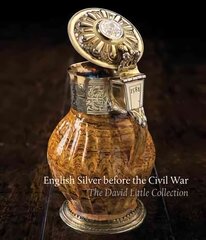 English Silver Before the Civil War: The David Little Collection kaina ir informacija | Knygos apie meną | pigu.lt