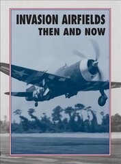 Invasion Airfields Then and Now цена и информация | Исторические книги | pigu.lt