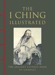 I Ching Illustrated: The Ancient Chinese Book of Changes kaina ir informacija | Saviugdos knygos | pigu.lt