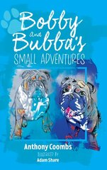 Bobby and Bubba's Small Adventures цена и информация | Книги для детей | pigu.lt