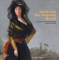 Spain and the Hispanic World: Treasures from the Hispanic Society Museum & Library цена и информация | Книги об искусстве | pigu.lt