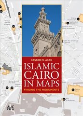 Islamic Cairo in Maps: Finding the Monuments kaina ir informacija | Kelionių vadovai, aprašymai | pigu.lt