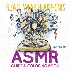 Please Wear Headphones: ASMR Guide & Coloring Book цена и информация | Книги о питании и здоровом образе жизни | pigu.lt