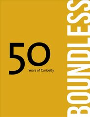 Boundless: 50 Years of Curiosity цена и информация | Книги по архитектуре | pigu.lt