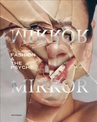 Mirror mirror: fashion & the psyche kaina ir informacija | Knygos apie meną | pigu.lt