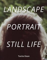 Tacita Dean: Landscape, Portrait, Still Life цена и информация | Книги об искусстве | pigu.lt