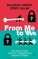 From Me to We: How Shared Value Can Turn Companies Into Engines of Change 1st ed. 2022 kaina ir informacija | Ekonomikos knygos | pigu.lt