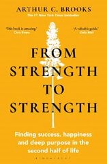 From Strength to Strength: Finding Success, Happiness and Deep Purpose in the Second Half of Life This book is amazing - Chris Evans цена и информация | Самоучители | pigu.lt