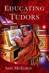 Educating the Tudors kaina ir informacija | Istorinės knygos | pigu.lt