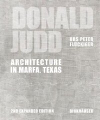 Donald Judd: Architecture in Marfa, Texas 2nd ed. цена и информация | Книги об архитектуре | pigu.lt