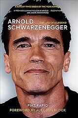 Arnold Schwarzenegger: The Life of a Legend цена и информация | Биографии, автобиогафии, мемуары | pigu.lt