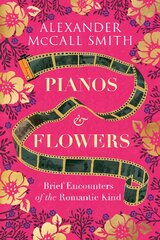 Pianos and Flowers: Brief Encounters of the Romantic Kind New in Paperback цена и информация | Фантастика, фэнтези | pigu.lt