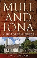 Mull and Iona: A Historical Guide цена и информация | Путеводители, путешествия | pigu.lt