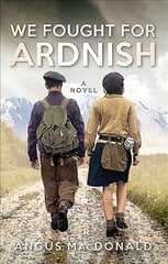 We Fought For Ardnish: A Novel цена и информация | Фантастика, фэнтези | pigu.lt