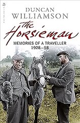 Horsieman: Memories of a Traveller 1928-58 цена и информация | Биографии, автобиогафии, мемуары | pigu.lt