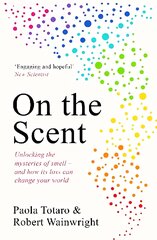 On the scent: unlocking the mysteries of smell - and how its loss can change your world kaina ir informacija | Ekonomikos knygos | pigu.lt