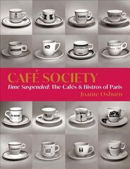 Cafe Society: Time Suspended, the Cafes & Bistros of Paris kaina ir informacija | Fotografijos knygos | pigu.lt