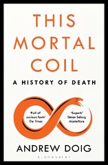 This Mortal Coil: A Guardian, Economist & Prospect Book of the Year цена и информация | Книги по экономике | pigu.lt