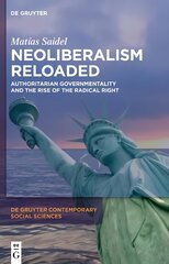 Neoliberalism reloaded: authoritarian governmentality and the rise of the radical right kaina ir informacija | Socialinių mokslų knygos | pigu.lt