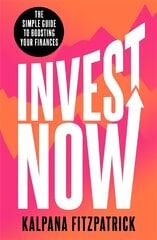 Invest Now: The Simple Guide to Boosting Your Finances kaina ir informacija | Ekonomikos knygos | pigu.lt