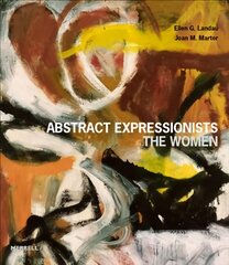 Abstract Expressionists: The Women цена и информация | Книги об искусстве | pigu.lt