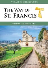 Way of St. Francis: Florence - Assisi цена и информация | Книги о питании и здоровом образе жизни | pigu.lt