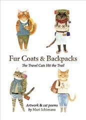 Fur Coats & Backpacks: The Travel Cats Hit the Trail kaina ir informacija | Knygos apie meną | pigu.lt