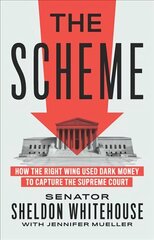 Scheme: How the Right Wing Used Dark Money to Capture the Supreme Court kaina ir informacija | Ekonomikos knygos | pigu.lt