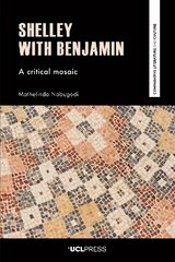 Shelley with Benjamin: A Critical Mosaic kaina ir informacija | Istorinės knygos | pigu.lt