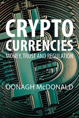 Cryptocurrencies: Money, Trust and Regulation Revised paperback edition цена и информация | Книги по экономике | pigu.lt