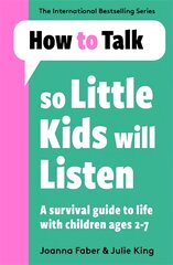 How To Talk So Little Kids Will Listen: A Survival Guide to Life with Children Ages 2-7 kaina ir informacija | Knygos apie vaikų auklėjimą | pigu.lt