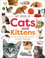 My Book of Cats and Kittens: A Fact-Filled Guide to Your Feline Friends цена и информация | Книги для подростков  | pigu.lt