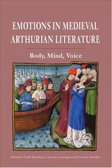 Emotions in Medieval Arthurian Literature: Body, Mind, Voice, 83 цена и информация | Исторические книги | pigu.lt