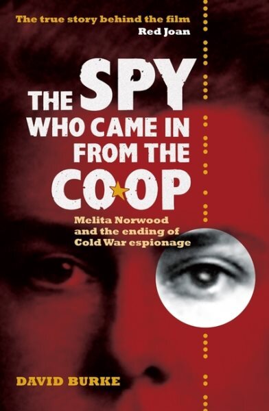 Spy who came in from the co-op: Melita Norwood and the ending of Cold War espionage kaina ir informacija | Biografijos, autobiografijos, memuarai | pigu.lt