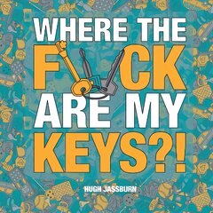 Where the F*ck Are My Keys?!: A Search-and-Find Adventure for the Perpetually Forgetful цена и информация | Книги о питании и здоровом образе жизни | pigu.lt