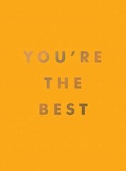 You're the Best: Uplifting Quotes and Awesome Affirmations for Absolute Legends цена и информация | Энциклопедии, справочники | pigu.lt