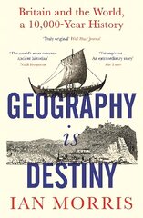 Geography Is Destiny: Britain and the World, a 10,000 Year History Main цена и информация | Исторические книги | pigu.lt