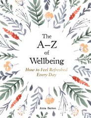 A-Z of Wellbeing: How to Feel Good Every Day цена и информация | Самоучители | pigu.lt