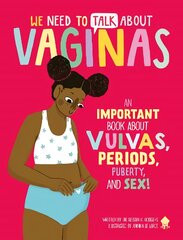 We Need to Talk About Vaginas: An IMPORTANT Book About Vulvas, Periods, Puberty, and Sex! цена и информация | Книги для подростков  | pigu.lt