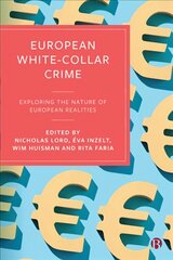 European White-Collar Crime: Exploring the Nature of European Realities цена и информация | Книги по социальным наукам | pigu.lt