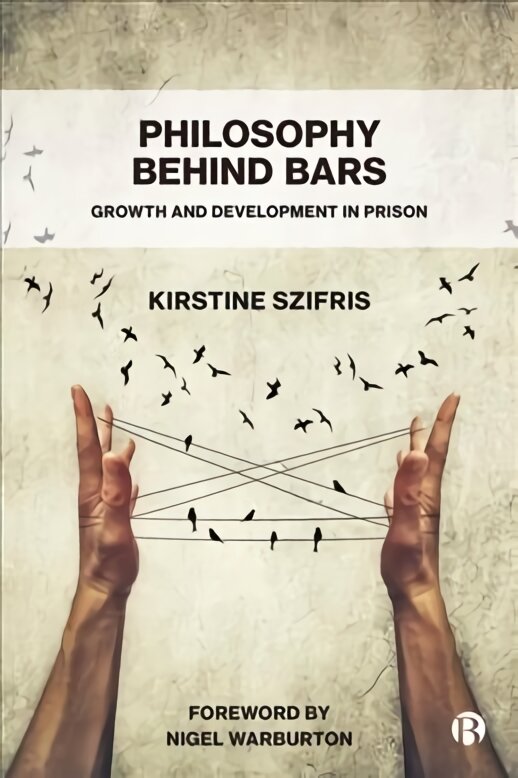 Philosophy behind bars: growth and development in prison цена и информация | Socialinių mokslų knygos | pigu.lt