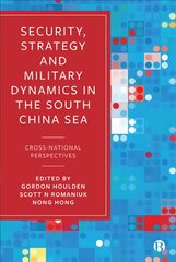 Security, Strategy, and Military Dynamics in the South China Sea: Cross-National Perspectives цена и информация | Книги по социальным наукам | pigu.lt