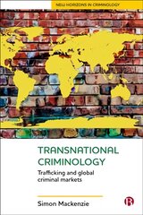 Transnational criminology: trafficking and global criminal markets kaina ir informacija | Socialinių mokslų knygos | pigu.lt