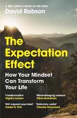 Expectation Effect: How Your Mindset Can Transform Your Life Main цена и информация | Книги по экономике | pigu.lt