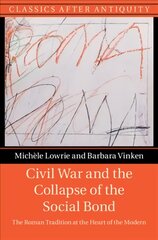 Civil War and the Collapse of the Social Bond: The Roman Tradition at the Heart of the Modern kaina ir informacija | Istorinės knygos | pigu.lt