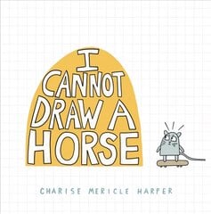 I Cannot Draw a Horse цена и информация | Книги для самых маленьких | pigu.lt