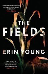 Fields: 'As gripping and sinuous as Jane Harper's The Dry. There could be no higher praise' - Daily Mail kaina ir informacija | Fantastinės, mistinės knygos | pigu.lt