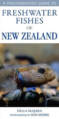 Photographic guide to freshwater fishes of New Zealand kaina ir informacija | Knygos apie sveiką gyvenseną ir mitybą | pigu.lt